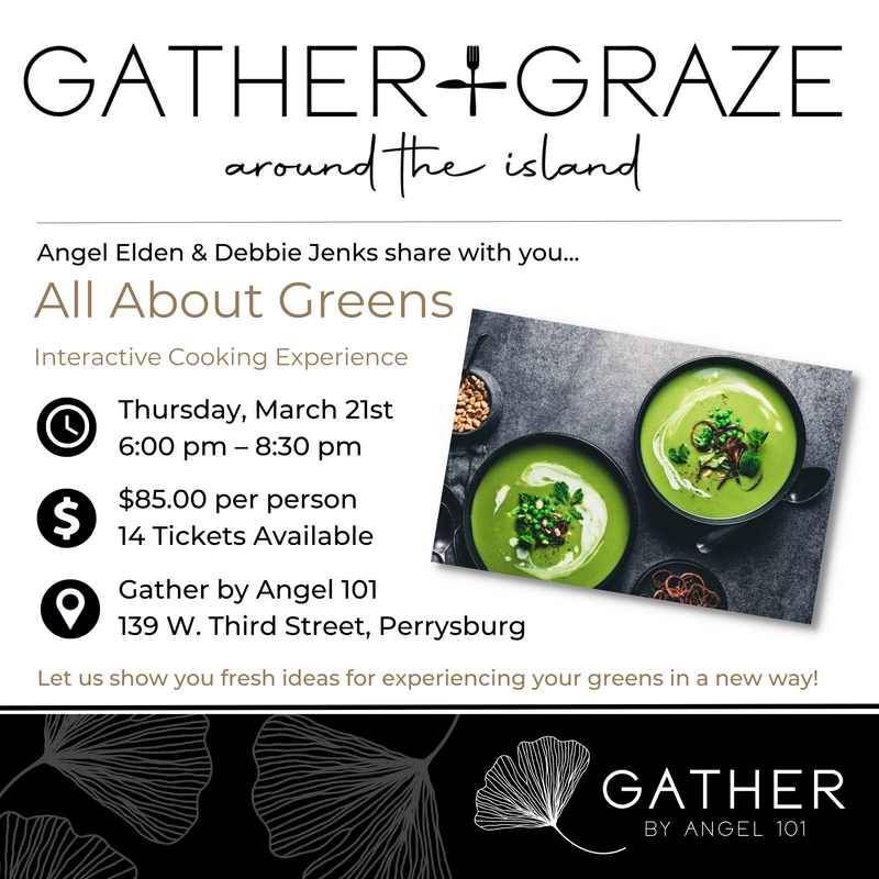 GATHER & GRAZE: All About Greens 03.21.24