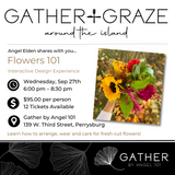 GATHER & GRAZE: Flowers 101 | 09.27.23