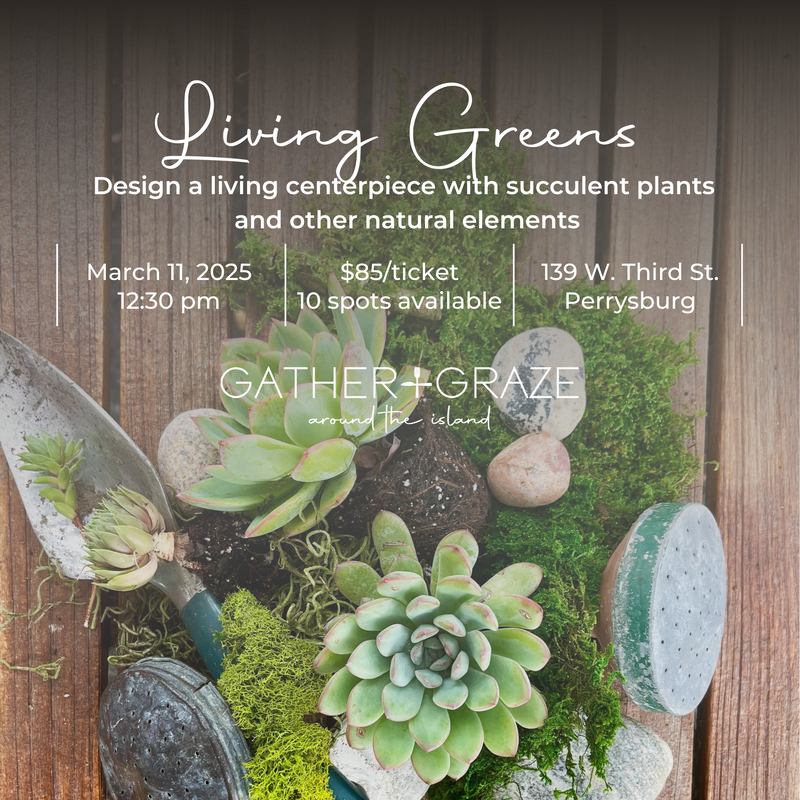 GATHER & GRAZE: Living Greens 03.11.25