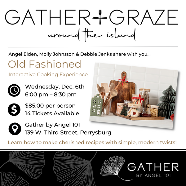 GATHER & GRAZE: Old Fashioned 12.06.23