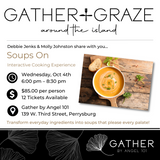 GATHER & GRAZE: Soup's On 10.04.23